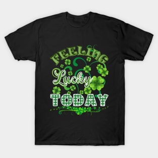 FEELING LUCKY TODAY T-Shirt